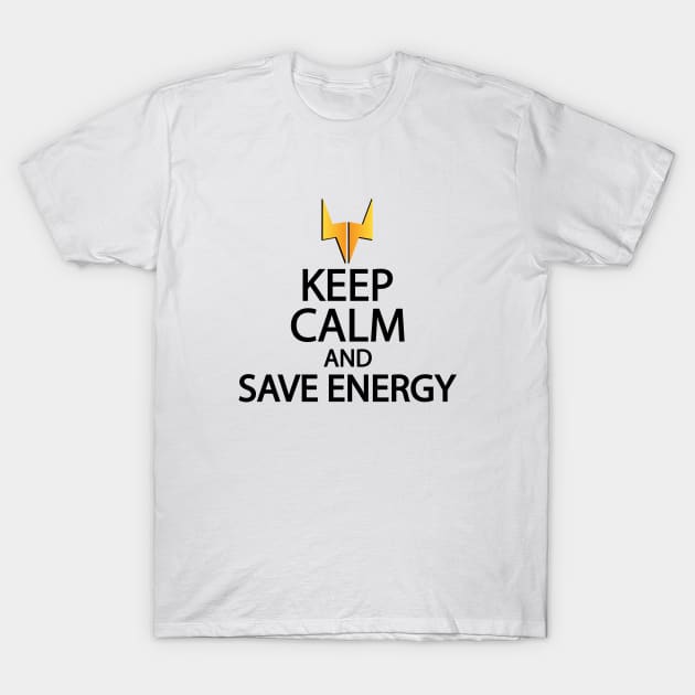 Keep calm and save energy T-Shirt by It'sMyTime